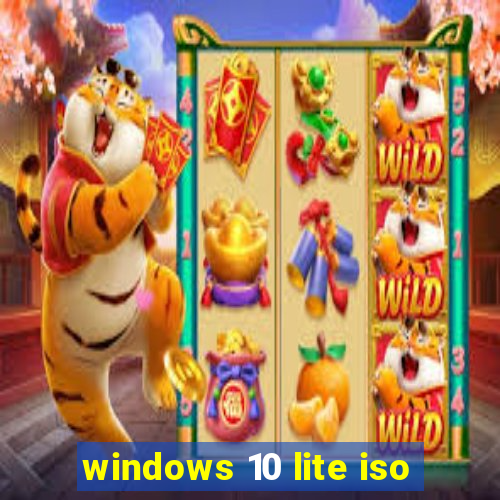 windows 10 lite iso